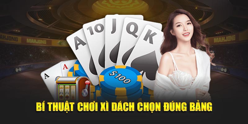 Bí thuật chơi xì dách chọn đúng bảng