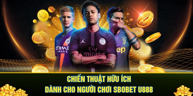 Chiến thuật hữu ích dành cho người chơi Sbobet U888