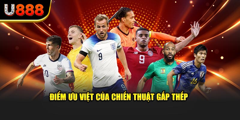 Điểm ưu việt của chiến thuật gấp thếp