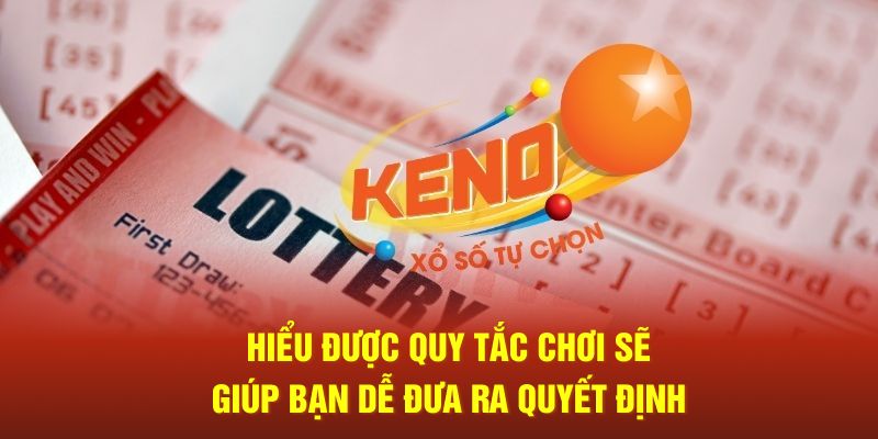 Hiểu được quy tắc chơi sẽ giúp bạn dễ đưa ra quyết định