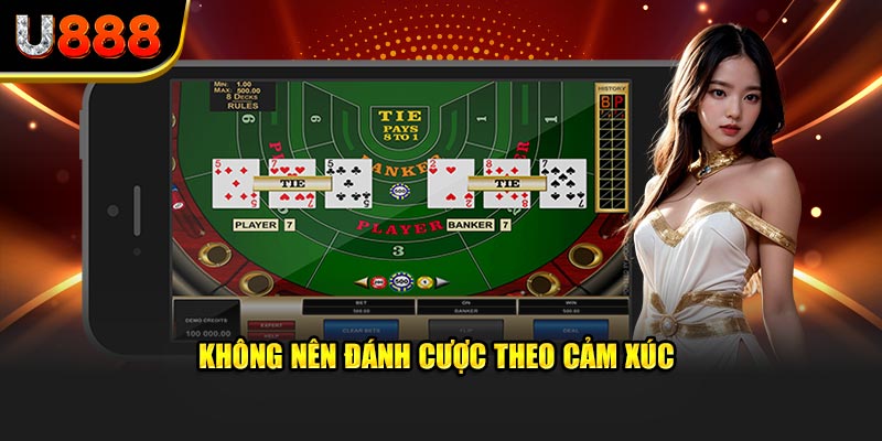 Không nên đánh cược theo cảm xúc