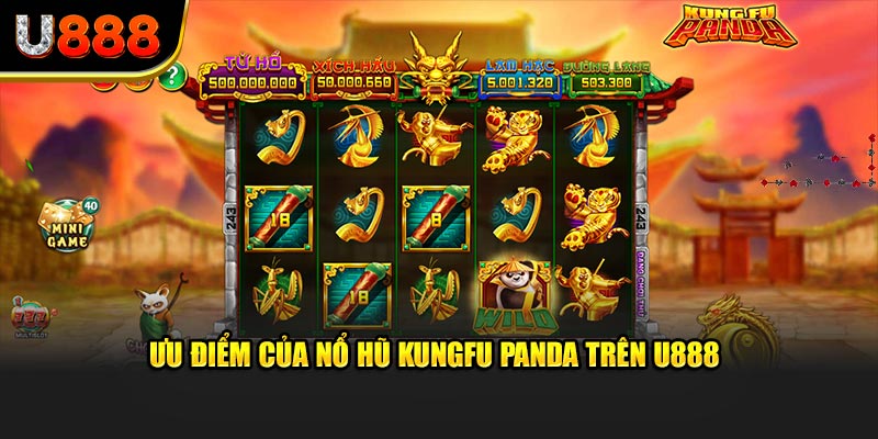 Ưu điểm của nổ hũ Kungfu Panda trên U888